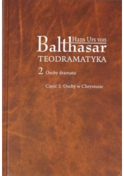 Teodramatyka Tom 2 Osoby dramatu Część 2