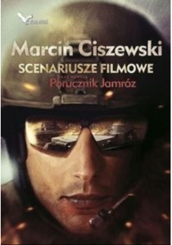 Scenariusze filmowe oraz nowela Porucznik Jamróz