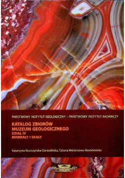 Katalog zbiorów muzeum geologicznego Dział I Minerały i skały