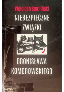 Niebezpieczne związki Bronisława Komorowskiego