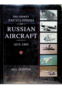 The Osprey Encyclopedia of Russian Aircraft 1875 - 1995