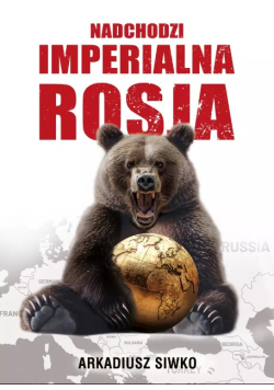 Nadchodzi imperialna Rosja