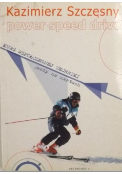 Power speed drive. Kurs współczesnej techniki jazdy na nartach