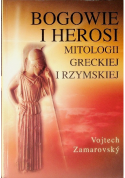 Bogowie i herosi mitologii greckiej i rzymskiej