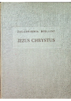 Zagadnienia Biblijne Jezus Chrystus