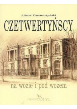 Czetwertyńscy na wozie i pod wozem