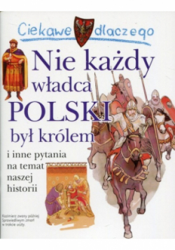Ciekawe dlaczego Nie każdy władca Polski był królem