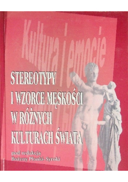 Stereotypy i wzorce męskości w różnych kulturach świata
