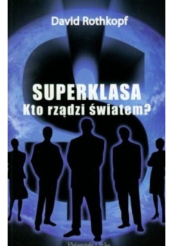 Superklasa kto rządzi światem