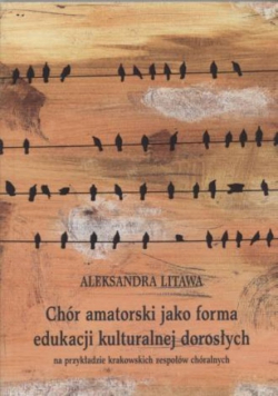 Chór amatorski jako forma edukacji kulturalnej dorosłych