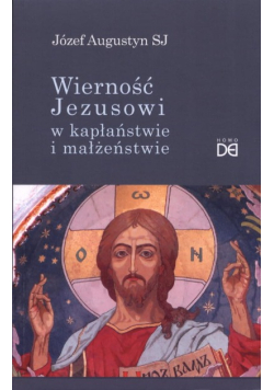 Wierność Jezusowi w kapłaństwie i małżeństwie