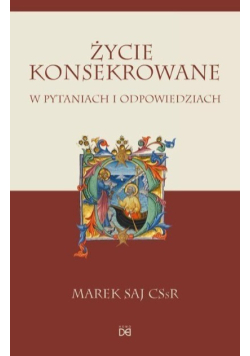 Życie konsekrowane w pytaniach i odpowiedziach