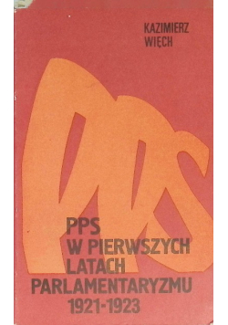 PPS w pierwszych latach parlamentaryzmu. 1921-1923