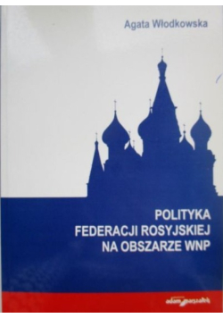 Polityka federacji Rosyjskiej na obszarze WNP