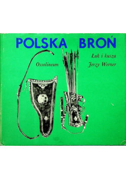 Polska broń Łuk i kusza