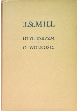 Utylitaryzm / O wolności