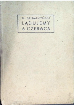 Lądujemy 6 czerwca 1947 r.