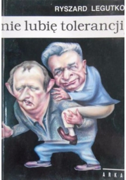 Nie lubię tolerancji