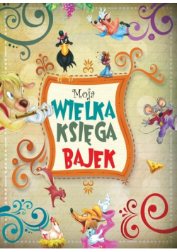 Moja wielka księga bajek
