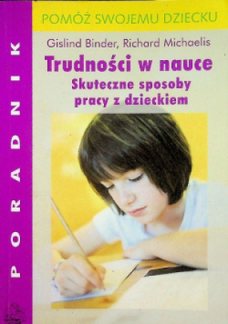 Trudności w nauce Skuteczne sposoby pracy z dzieckiem