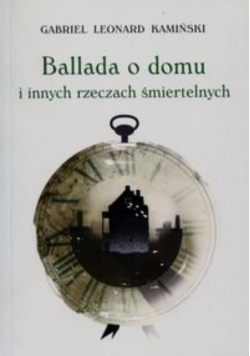 Ballada o domu i innych rzeczach śmiertelnych