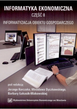 Informatyka ekonomiczna Część 2 Informatyzacja obiektu gospodarczego