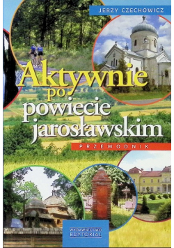 Aktywnie po powiecie jarosławskim