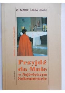 Lucia Martin - Przyjdź do mnie w Najświętszym Sakramencie