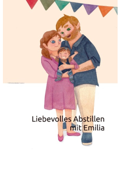 Liebevolles Abstillen mit Emilia