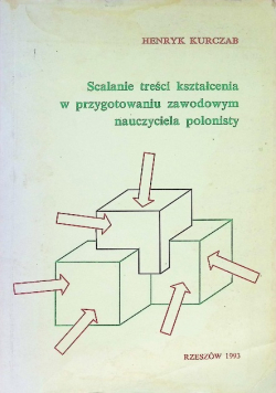 Scalanie treści kształcenie w przygotowaniu zawodowym nauczyciela polonisty