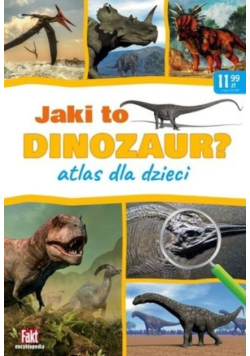 Fakt Encyklopedia. Jaki to dinozaur?