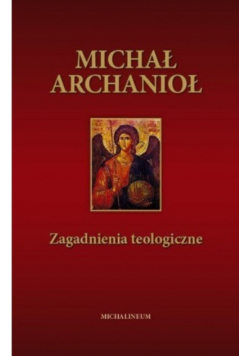 Michał Archanioł Zagadnienia teologiczne