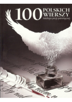100 polskich wierszy Antologia poezji patriotycznej