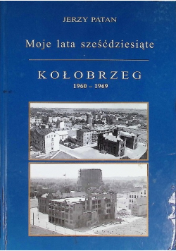 Moje lata sześćdziesiąte Kołobrzeg 1960 - 1969