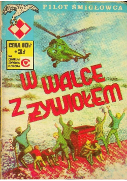 Pilot śmigłowca W walce z żywiołem