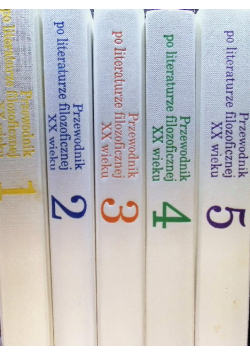 Przewodnik po literaturze filozoficznej XX wieku Tom 1 do 5