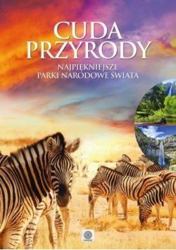 Cuda przyrody najpiękniejsze parki narodowe świata