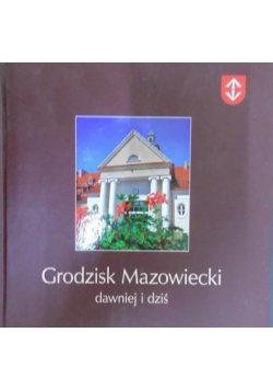 Grodzisk Mazowiecki dawniej i dziś
