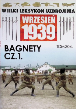 Wielki Leksykon Uzbrojenia Tom 304 Bagnety Część 1