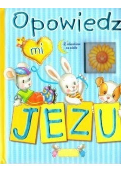 Opowiedz mi Jezu