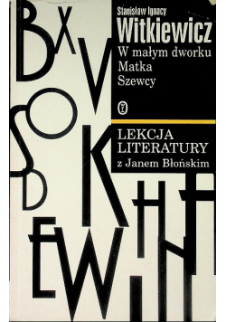 W małym dworku Matka Szewcy Lekcja literatury z Janem Błońskim