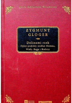 Dolinami rzek Opisy podróży wzdłuż Niemna Wisły Bugu i Biebrzy
