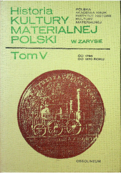Historia kultury materialnej Polski w zarysie Tom V