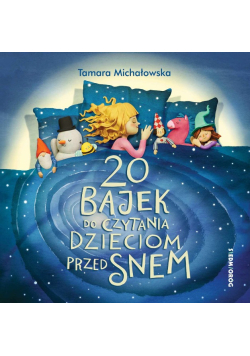 20 Bajek do czytania dzieciom przed snem