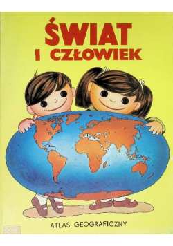 Świat i człowiek Atlas geograficzny