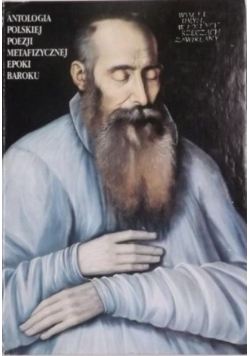 Antologia polskiej poezji metafizycznej epoki baroku