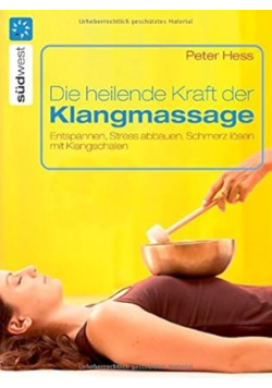 Die heilende Kraft der Klangmassage