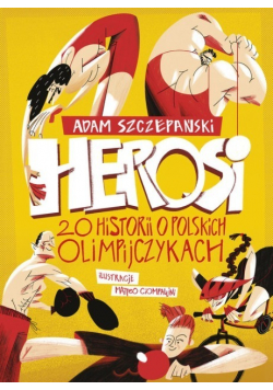 Herosi 20 historii o polskich olimpijczykach
