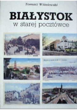 Białystok w starej pocztówce