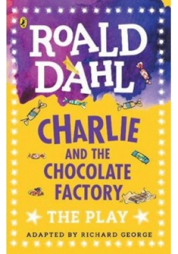 Charlie and the Chocolate Factory The Play